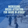 increasing-media-attention-for-wars-in-africa